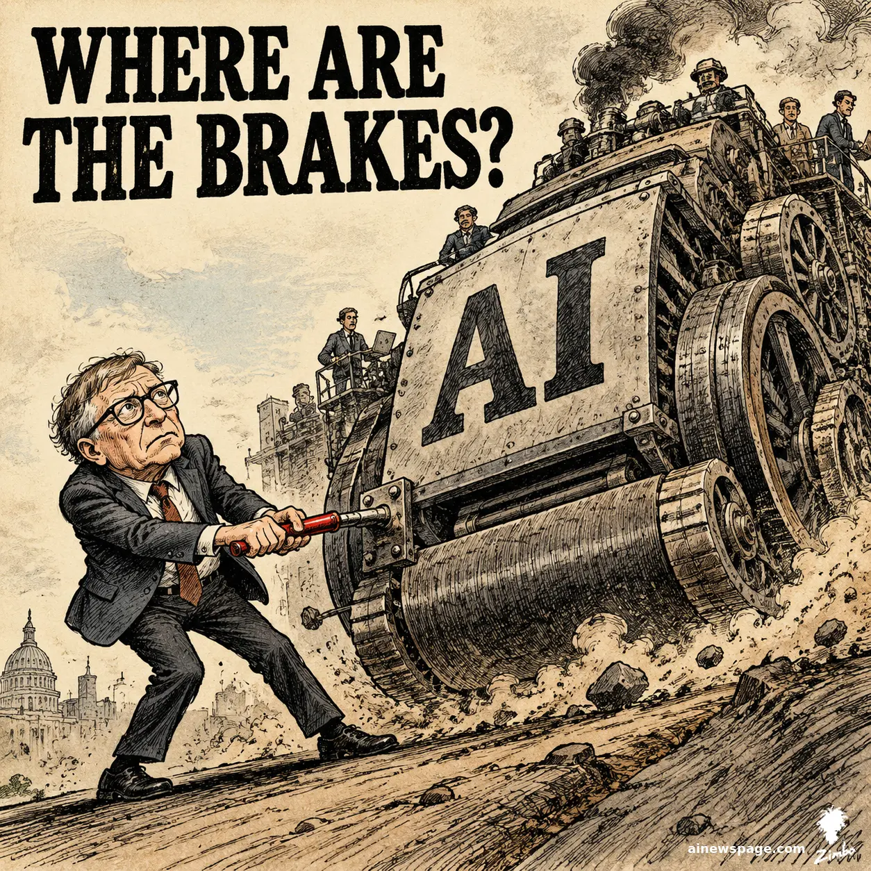 Satirical cartoon: Bill Gates grips a comically tiny red brake handle on a giant rolling AI machine beneath the headline 'WHERE ARE THE BRAKES?'