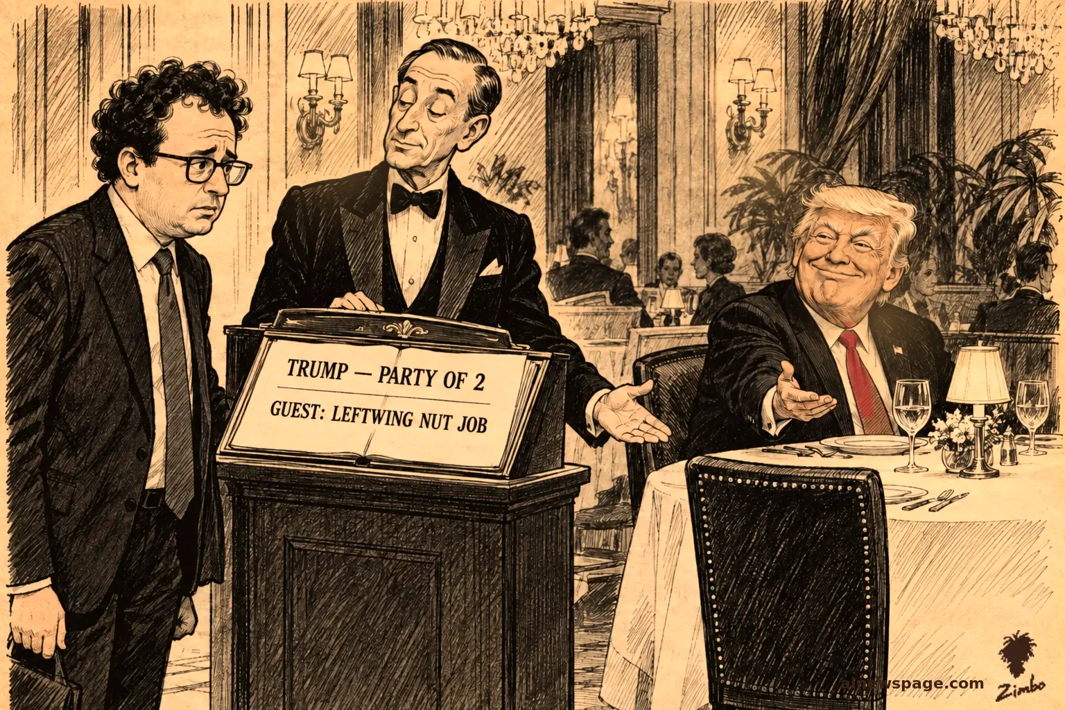 A maître d' in a tuxedo presents a reservation podium whose open book reads 'TRUMP — PARTY OF 2' with the guest entered as 'LEFTWING NUT JOB', while a curly-haired man in glasses looks on and Trump gestures from his dinner table.